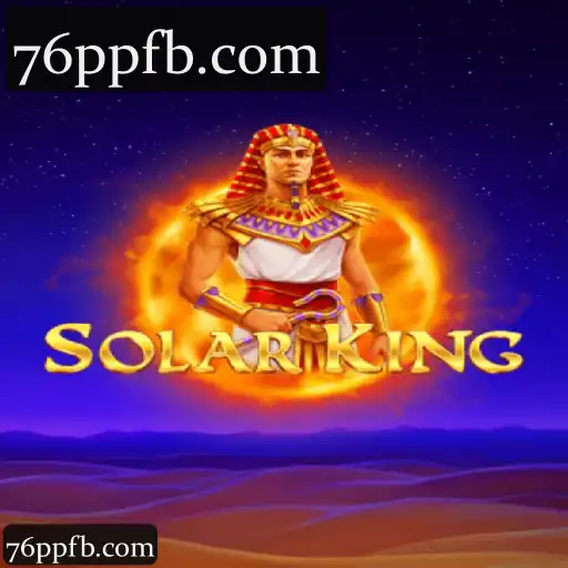 76pp SolarKing: Plataforma de Apostas Completa com Cassino, Slots e Esportes